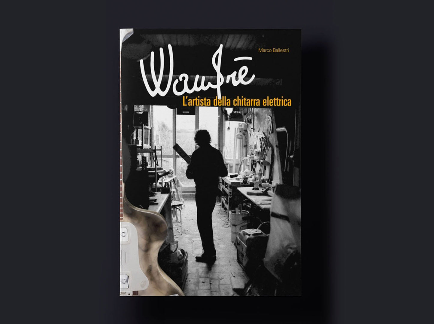 Wandrè - L'artista della chitarra elettrica