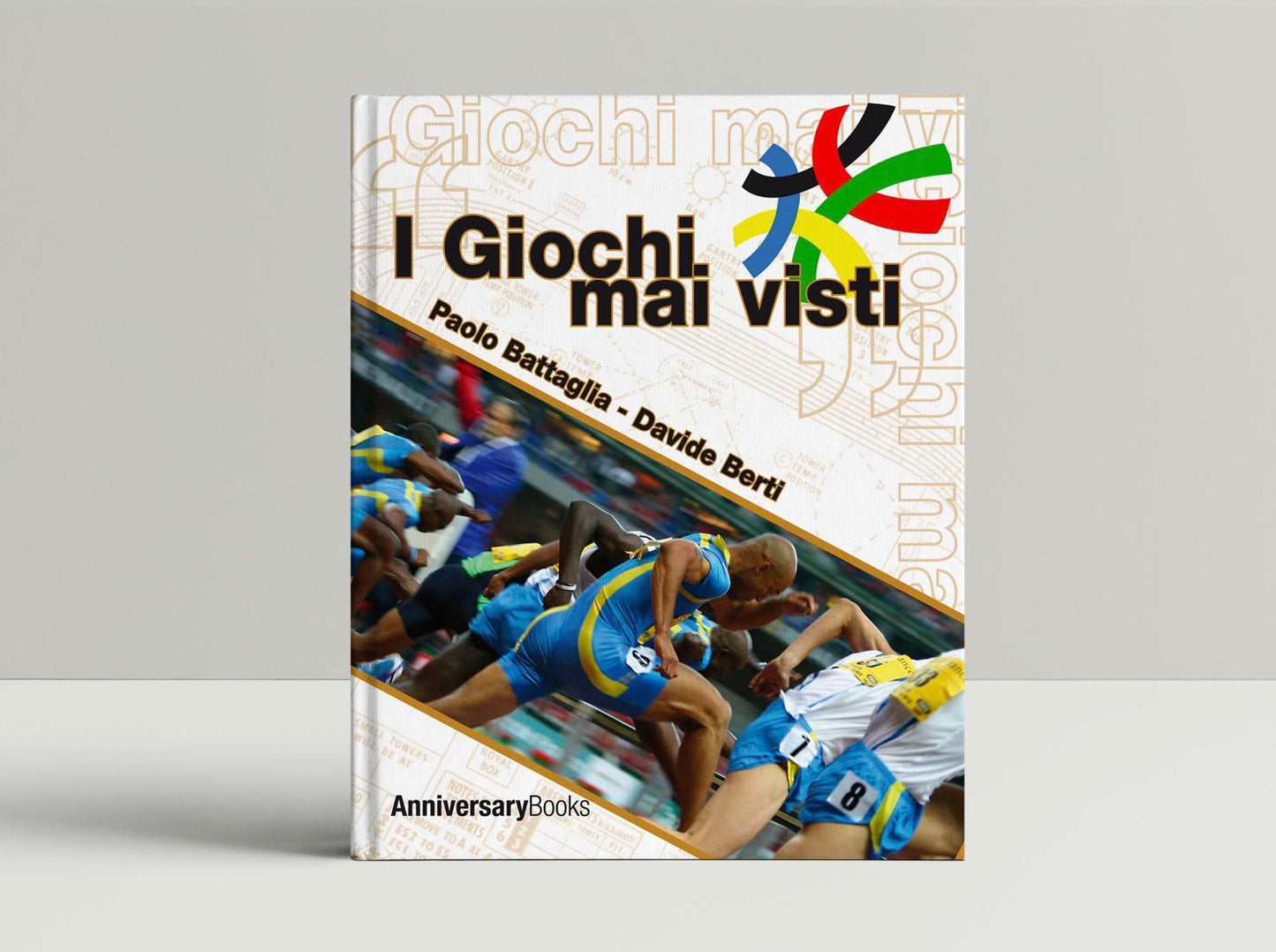 I Giochi mai visti - Oltre 100 anni di storia dei Giochi Olimpici